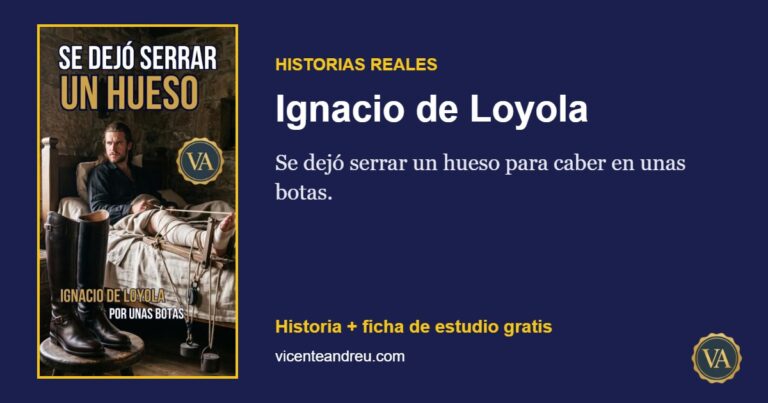 Ignacio de Loyola: Se dejó serrar un hueso para caber en unas botas.
